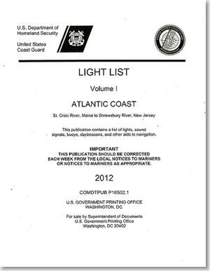 Light List, 2012, V. 1, Atlantic Coast, St. Croix River, Maine to Shrewsbury River, New Jersey de Coast Guard (U.S.)