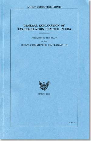 General Explanation of Tax Legislation Enacted in 2015 de Jct