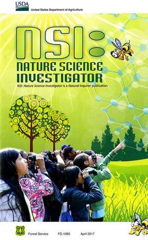 NSI: Nature Science Investigator: Nature Science Investigator Is a Natural Inquirer Publication de Forest Service (U.S.)