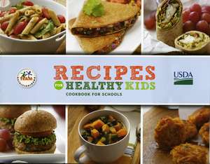 Recipes for Healthy Kids Cookbook for Schools de Food and Nutrition Service (U.S.)