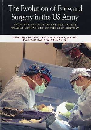 The Evolution of Forward Surgery in the U.S. Army : From the Revolutionary War to the Combat Operations of the 21st Century. de The Borden Institute, U.S. Army Medical Department