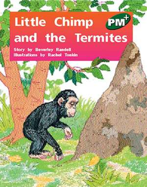 Little Chimp and the Termites PM PLUS Level 13 Green de Beverley Randell