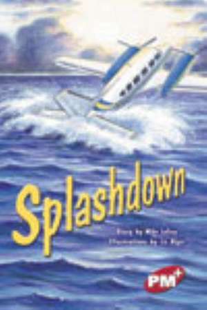 Splashdown PM PLUS Chapter Books Level 28 Set B Ruby: PM Plus Chapter Books Ruby Set B de Mike Lefroy