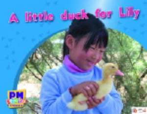 A Little Duck for Lily PM Photo Stories Magenta Levels 2-3 de Annette Smith