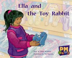 Ella and the Toy Rabbit PM GEMS Yellow Levels 6,7,8 de Dawn McMillan