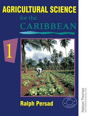 Agricultural Science for the Caribbean 1 de Ralph Persad