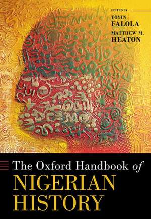 The Oxford Handbook of Nigerian History de Toyin Falola