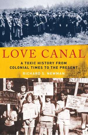 Love Canal: A Toxic History from Colonial Times to the Present de Richard S. Newman