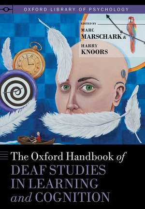 The Oxford Handbook of Deaf Studies in Learning and Cognition de Marc Marschark