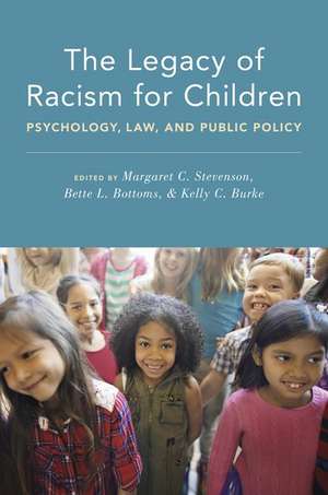 The Legacy of Racism for Children: Psychology, Law, and Public Policy de Margaret C. Stevenson