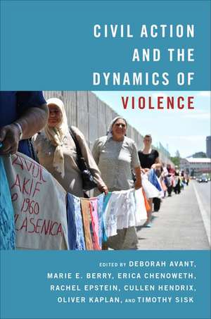 Civil Action and the Dynamics of Violence de Deborah Avant