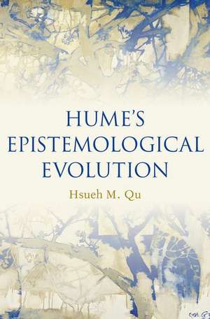 Hume's Epistemological Evolution de Hsueh M. Qu