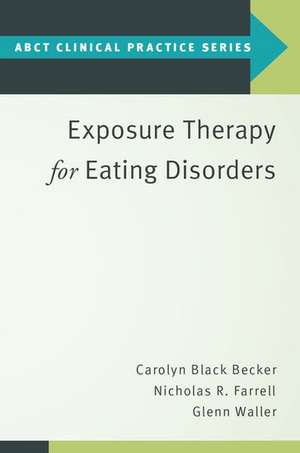 Exposure Therapy for Eating Disorders de Carolyn Black Becker