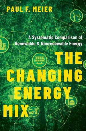 The Changing Energy Mix: A Systematic Comparison of Renewable and Nonrenewable Energy de Paul Meier