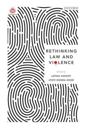 Rethinking Law and Violence de Latika Vashist