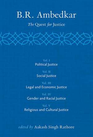 B R Ambedkar: The Quest for Justice: Vols 1-5 de Aakash Singh Rathore