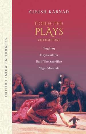 Collected Plays Volume 1 de Girish Karnad