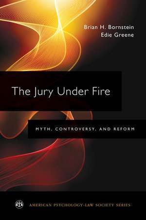 The Jury Under Fire: Myth, Controversy, and Reform de Brian H. Bornstein