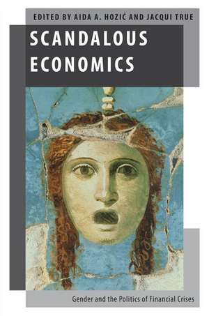 Scandalous Economics: Gender and the Politics of Financial Crises de Aida A. Hozić