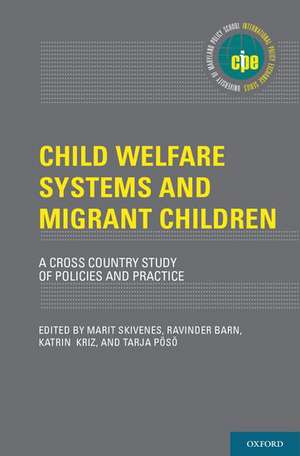 Child Welfare Systems and Migrant Children: A Cross Country Study of Policies and Practice de Marit Skivenes