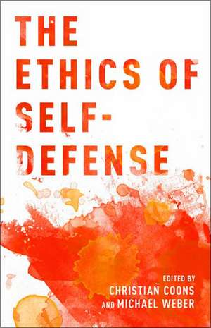 The Ethics of Self-Defense de Christian Coons