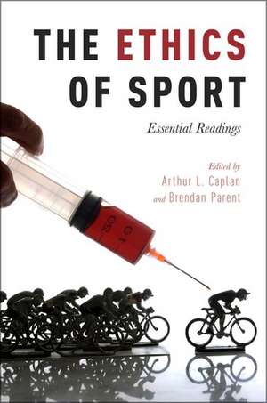 The Ethics of Sport: Essential Readings de Arthur L. Caplan