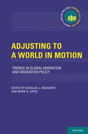 Adjusting to a World in Motion: Trends in Global Migration and Migration Policy de Douglas J. Besharov