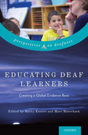 Educating Deaf Learners: Creating a Global Evidence Base de Harry Knoors