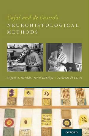 Cajal and de Castro's Neurohistological Methods de Miguel A. Merchan