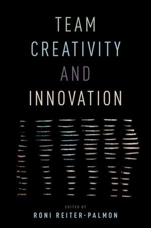 Team Creativity and Innovation de Roni Reiter-Palmon