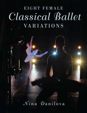 Eight Female Classical Ballet Variations de Nina Danilova