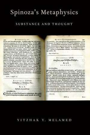 Spinoza's Metaphysics: Substance and Thought de Yitzhak Y. Melamed