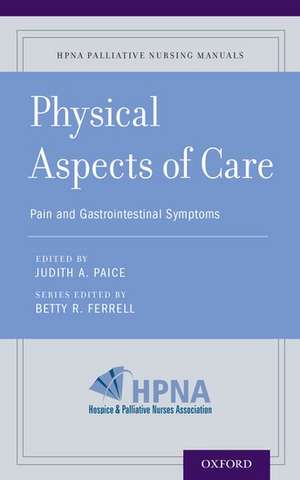 Physical Aspects of Care: Pain and Gastrointestinal Symptoms de Betty R. Ferrell