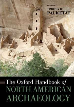 The Oxford Handbook of North American Archaeology de Timothy Pauketat