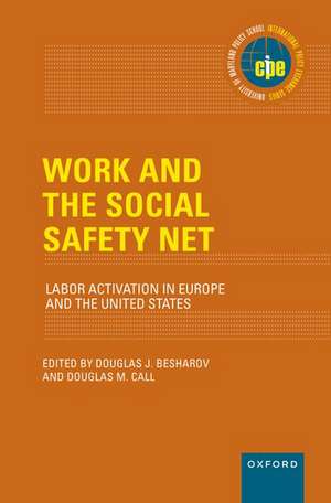 Work and the Social Safety Net: Labor Activation in Europe and the United States de Douglas J. Besharov