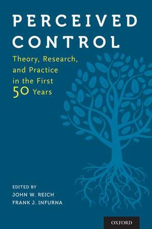 Perceived Control: Theory, Research, and Practice in the First 50 Years de John W. Reich