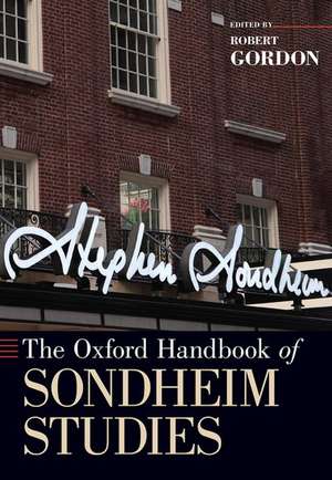 The Oxford Handbook of Sondheim Studies de Robert Gordon