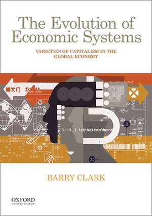 The Evolution of Economic Systems de Barry Clark