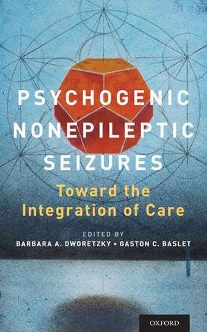 Psychogenic Nonepileptic Seizures: Toward the Integration of Care de Barbara A. Dworetzky