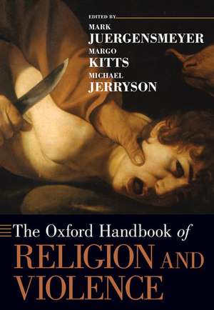 The Oxford Handbook of Religion and Violence de Mark Juergensmeyer