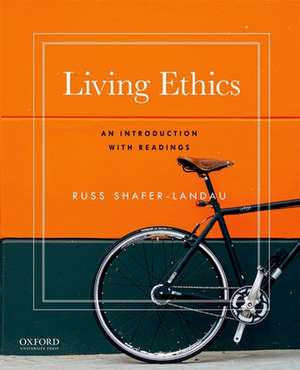 Living Ethics: An Introduction with Readings de Russ Shafer-Landau