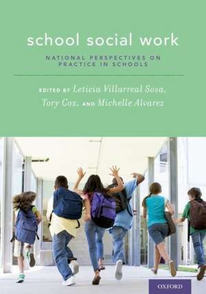 School Social Work: National Perspectives on Practice in Schools de Leticia Villarreal Sosa