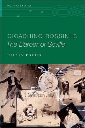 Gioachino Rossini's The Barber of Seville de Hilary Poriss