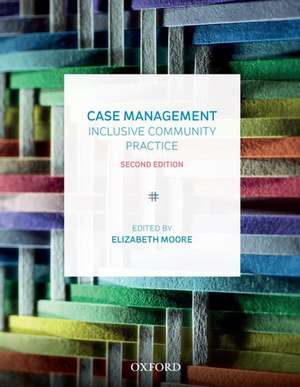 Case Management: Inclusive Community Practice de Elizabeth Moore