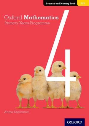 Oxford Mathematics Primary Years Programme Practice and Mastery Book 4 de Annie Facchinetti