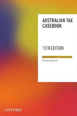 Australian Tax Casebook de Stephen Barkoczy