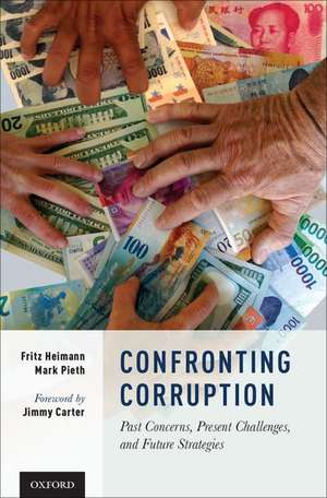 Confronting Corruption: Past Concerns, Present Challenges, and Future Strategies de Fritz Heimann