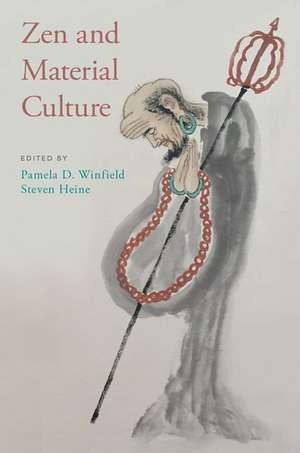 Zen and Material Culture de Pamela D. Winfield