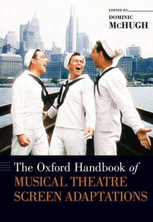 The Oxford Handbook of Musical Theatre Screen Adaptations de Dominic McHugh