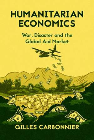 Humanitarian Economics de Gilles Carbonnier